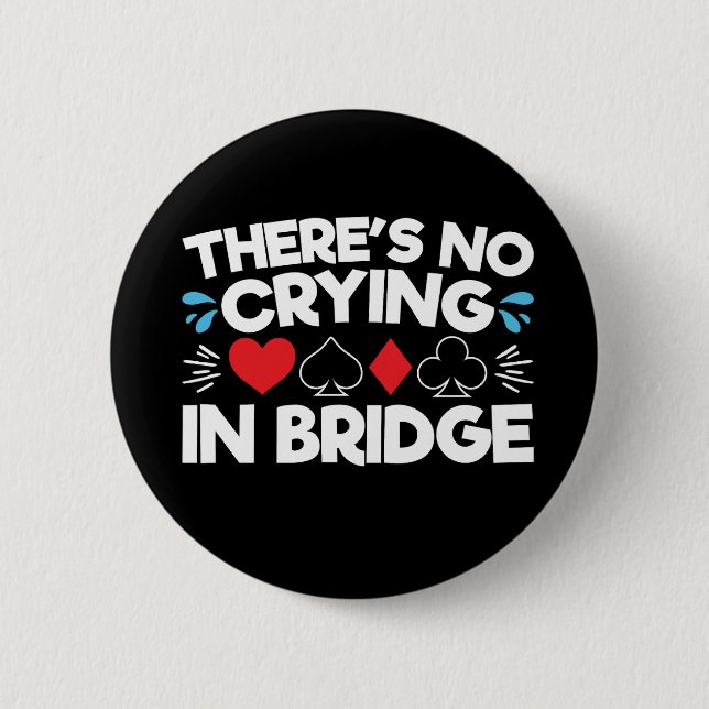 There's No Crying in Bridge Button (Front)