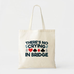 There's No Crying in Bridge Funny Card Game Tote Bag
