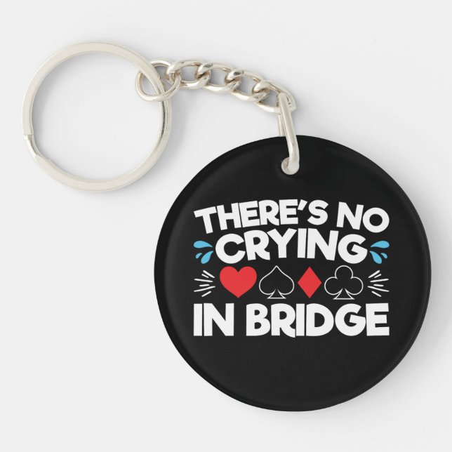 There's No Crying in Bridge Keychain (Front)