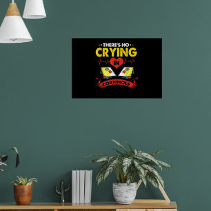 Theres No Crying In Cornhole Poster