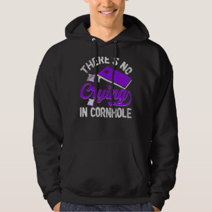 There's No Crying In Cornhole Sack Bean Bag Toss G Hoodie
