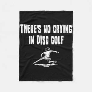 There's No Crying In Disc Golf Sports Fleece Blanket
