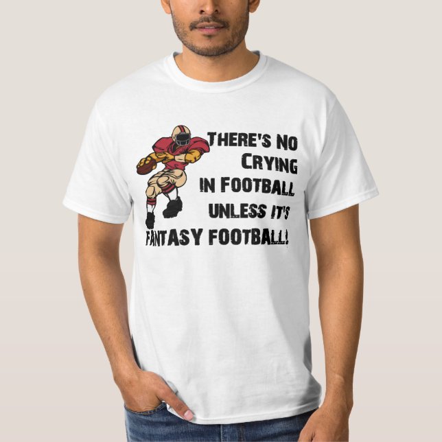 There's no crying in Football T-Shirt (Front)