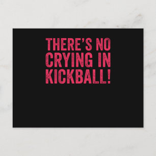 There's No Crying IN Kickball Postcard