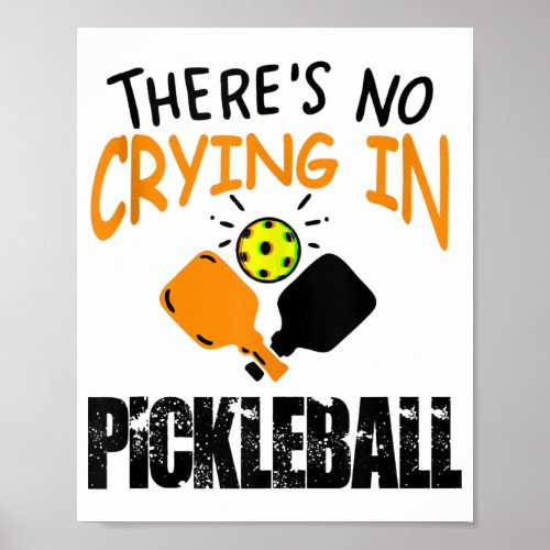 Theres No Crying in Pickleball funny gift  Poster