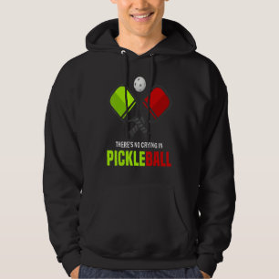 There's No Crying In Pickleball Player Funny Pickl Hoodie