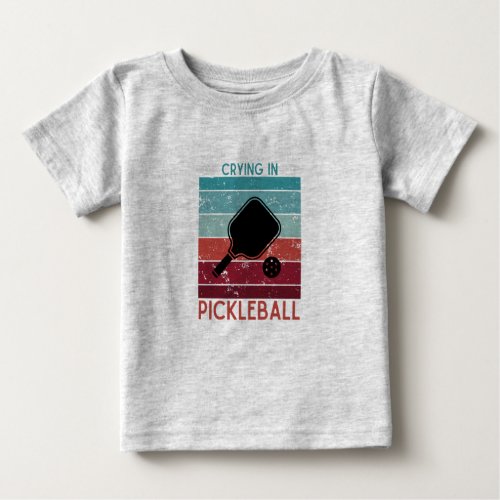 Theres No Crying In Pickleball Retro Paddles Rack Baby T_Shirt