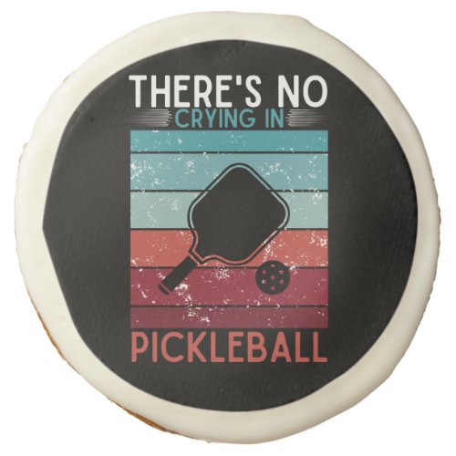Theres No Crying In Pickleball Retro Paddles Rack Sugar Cookie