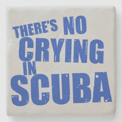 There's No Crying in Scuba Stone Coaster