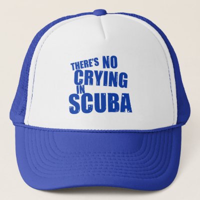 There&#39;s No Crying in Scuba Trucker Hat