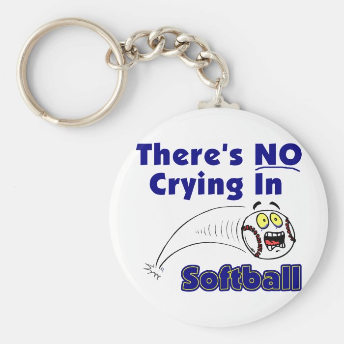 There's No Crying In Softball Key Chains