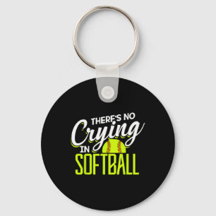 There's No Crying In Softll Coaches No Crying In S Keychain