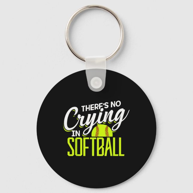 There's No Crying In Softll Coaches No Crying In S Keychain (Front)