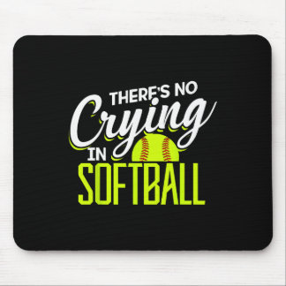 There's No Crying In Softll Coaches No Crying In S Mouse Pad