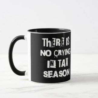 There's No Crying in Tax Season Mug