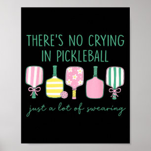 There's no crying, pickleball, sports humor poster