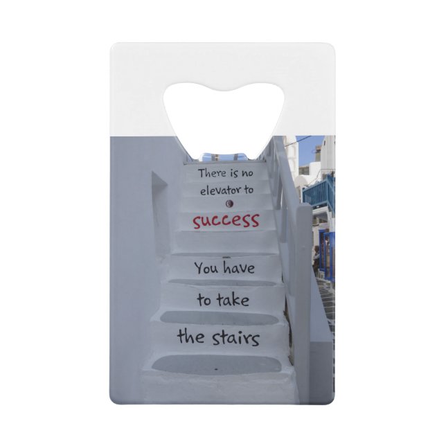There's No Elevator To Succss Credit Card Bottle Opener (Front)