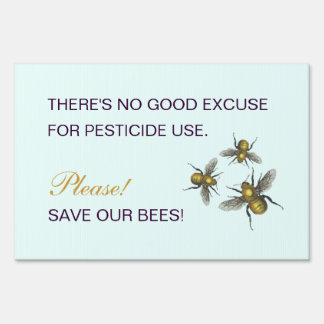 There's no good excuse for pesticide use. yard sign