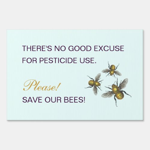Theres no good excuse for pesticide use yard sign