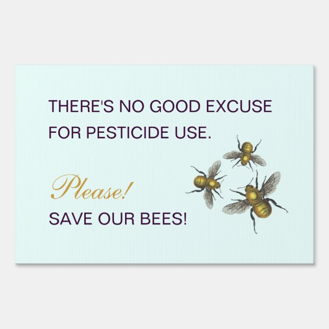 There's no good excuse for pesticide use. yard sign (Front)