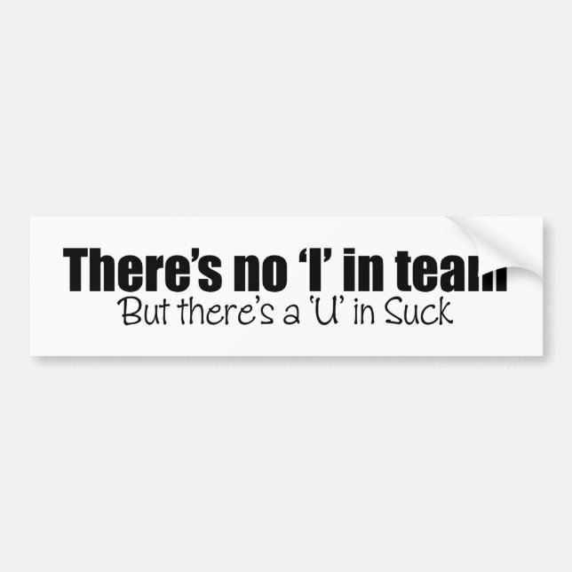 There's No 'I' in Team (Hockey) Bumper Sticker (Front)
