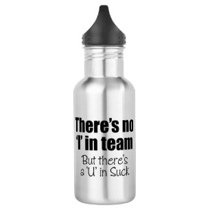 There's No 'I' in Team Water Bottle