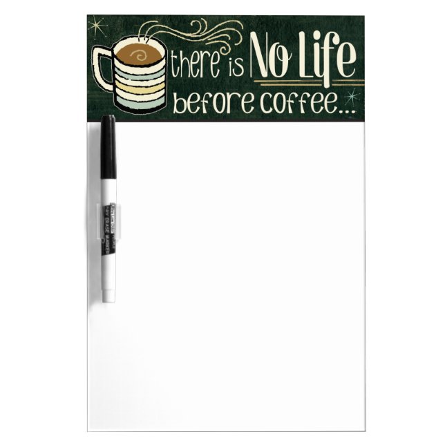 There's No Life Before Coffee Dry Erase Board (Front)