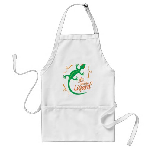 Theres No Lizard _ Funny French Saying Adult Apron