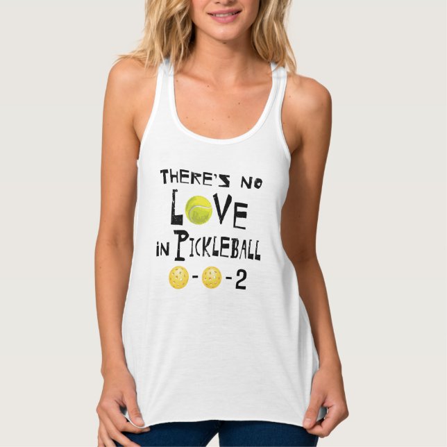 'There's No Love in Pickleball' T-Shirt Tank Top (Front)