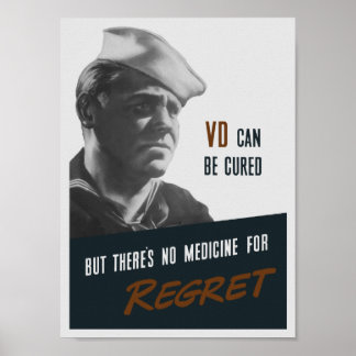 There's No Medicine For Regret - WW2 Propaganda Poster