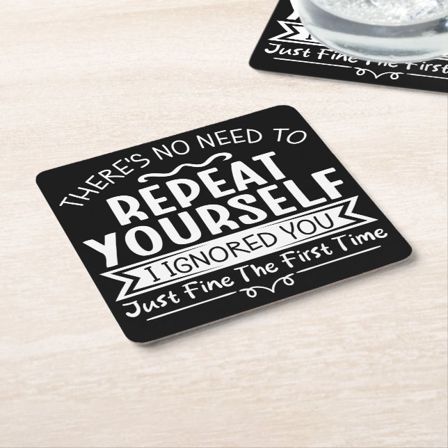There's No Need To Repeat Yourself  Square Paper Coaster (Angled)