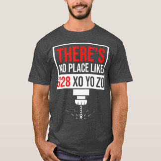 Theres No Place G28 X0 Y0 Z0 Funny CNC Machinist T-Shirt