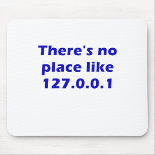 Theres No Place Like 127001 Mouse Pad