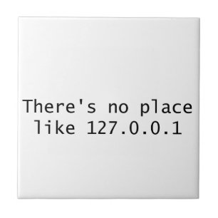 There's no place like 127.0.0.1 ceramic tile