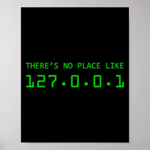 Theres No Place Like 127.0.0.1 Home Funny Engineer Poster