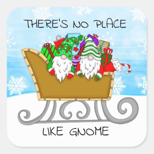 Theres No Place like Gnome Christmas  Square Sticker