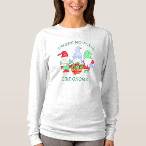 Theres No Place like Gnome Christmas  T_Shirt