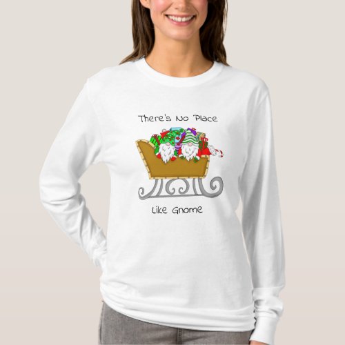 Theres No Place like Gnome Christmas  T_Shirt