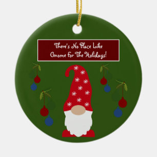 There's No Place Like Gnome For The Holidays Ceramic Ornament