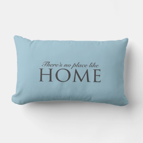 Theres no place like home design lumbar pillow