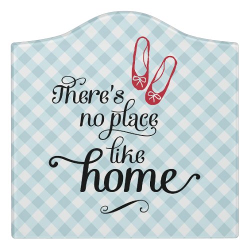Theres no place like home door sign
