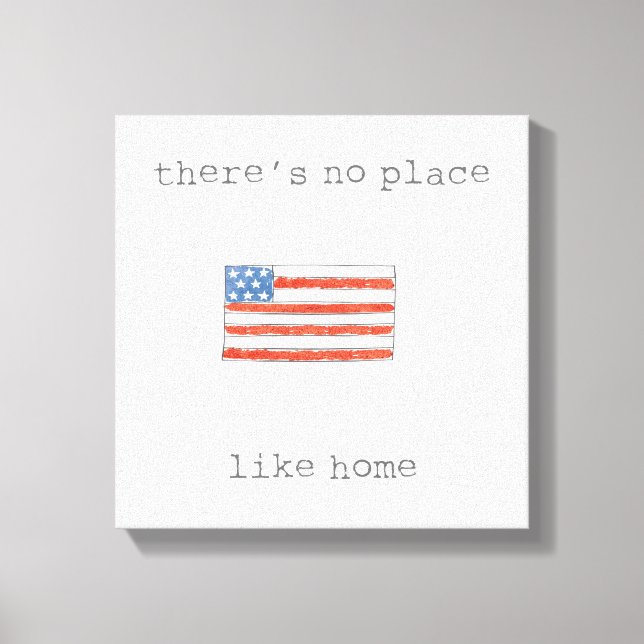 There's No Place Like Home | Flag of The USA Canvas Print (Front)
