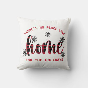 There's No Place Like Home For The Holidays Throw Pillow