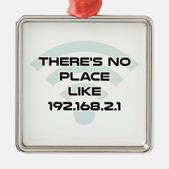 There's No Place Like Home IP Address Metal Ornament (Front)