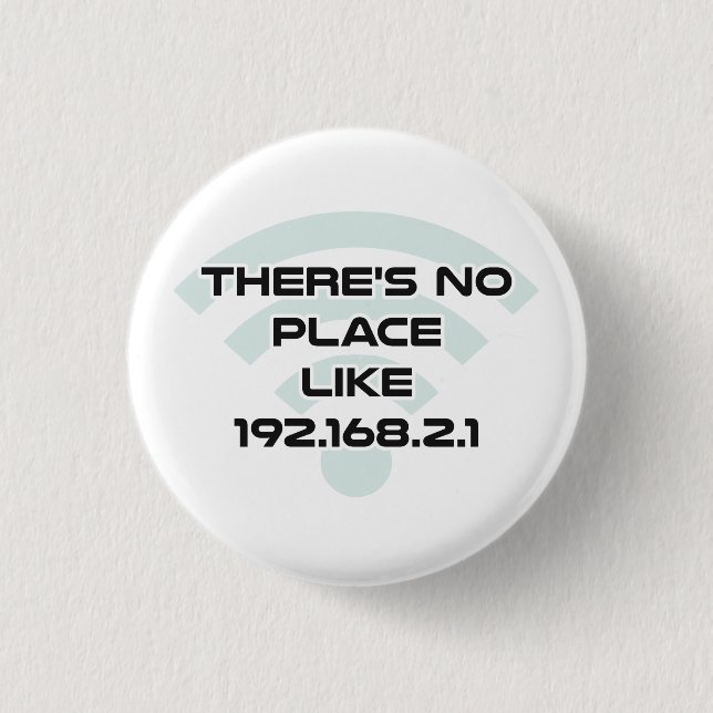 There's No Place Like Home IP Address Pinback Button (Front)
