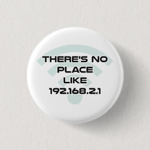 There's No Place Like Home IP Address Pinback Button