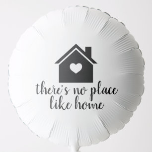 There's No Place Like Home New Homeowner Balloon