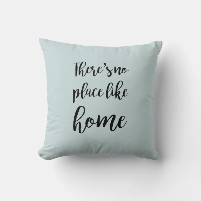 There's No Place Like Home Pillow (Front)