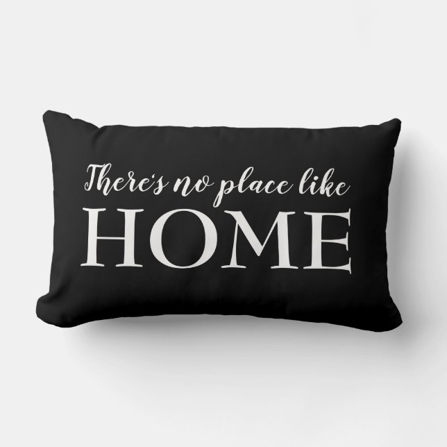 There's No Place Like Home Quote Black & White Lumbar Pillow (Front)