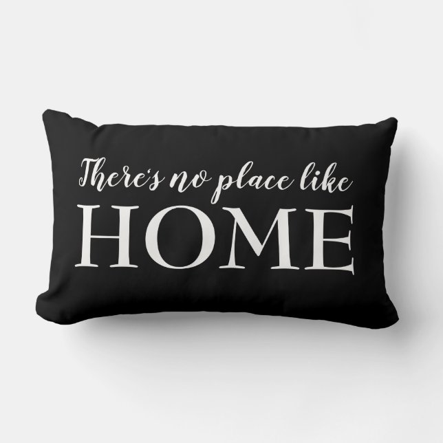 There's No Place Like Home Quote Black & White Lumbar Pillow (Front)